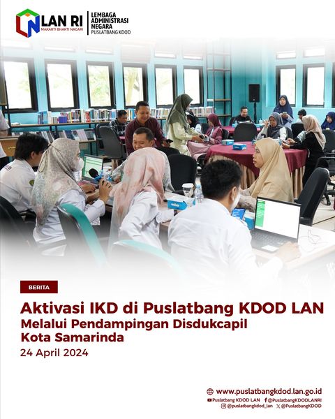 Aktivasi IKD di Puslatbang KDOD LAN Melalui Pendampingan Disdukcapil Kota Samarinda